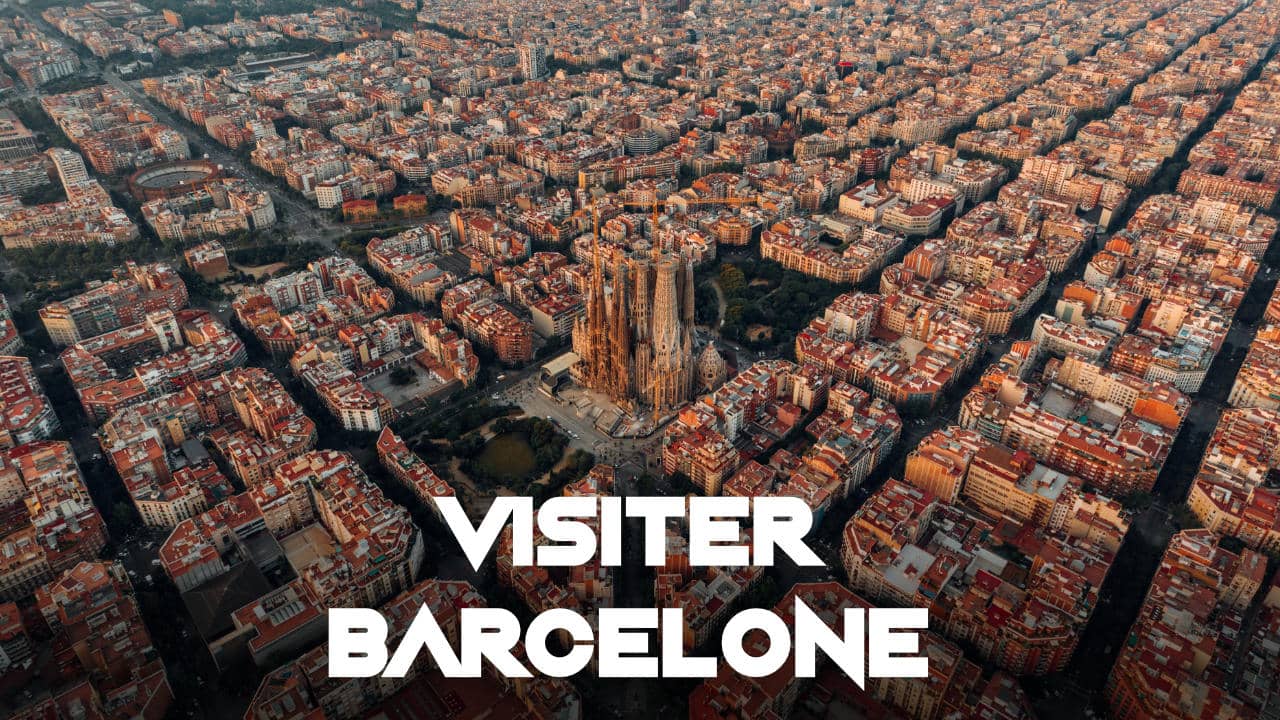 Visiter Barcelone